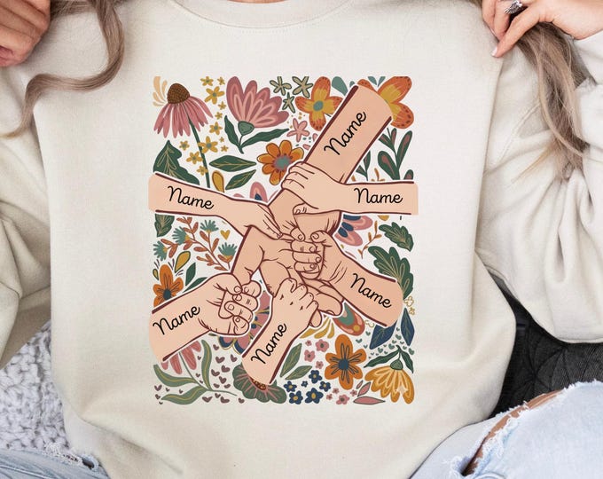 Custom Floral Family Hands Mom Shirt: Personalized Mothers Day Names Sweatshirt