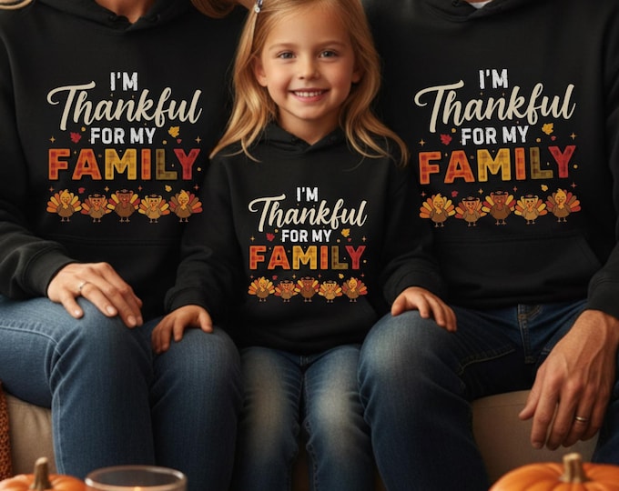 I'm Thankful for My Family Shirt: Cute Thanksgiving Turkey Sweatshirt