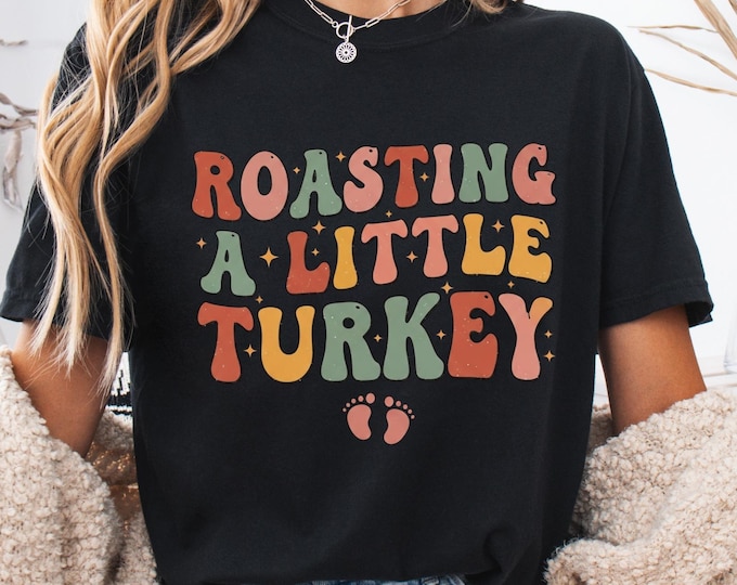 Roasting a Little Turkey Thanksgiving Shirt: Pregnancy Announcement Sweatshirt