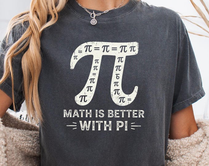 Vintage Math Is Better With Pi Shirt: Comfort Colors Math Teacher Pi Day Tee