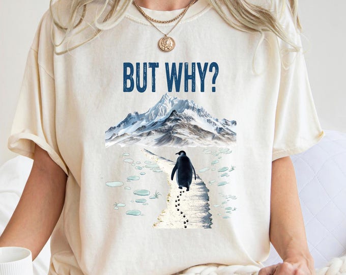 But Why Viral Meme Shirt: Nihilist Penguin Walking Alone Sweatshirt, Existential Meme Crewneck