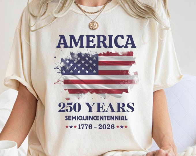 America 250 Years Patriotic Shirt: Semiquincentennial 1776 2026 Sweatshirt, America 250th Anniversary Hoodie