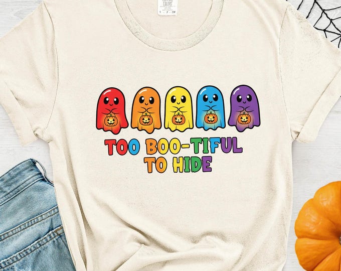 LGBTQ Spooky Season Shirt: Too Boo-tiful To Hide Halloween Cotton Tee