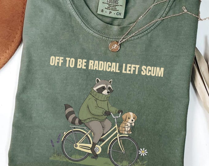 Off To Be Radical Left Scum Shirt: Raccoon and Dog Resistance Sweatshirt, Anti Fascism Hoodie