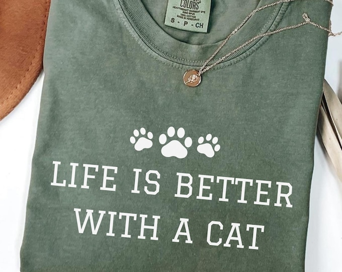 Funny Life Is Better With A Cat Shirt: Comfort Colors Cat Mom Tee, Cat Lover Gift