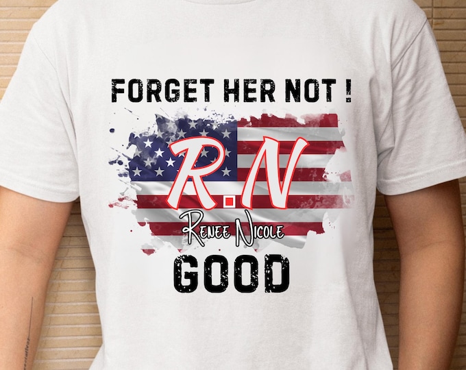 Forget Her Not Renee Memorial Shirt: Renee Nicole Good Remembrance Sweatshirt, Subtle Message Tee