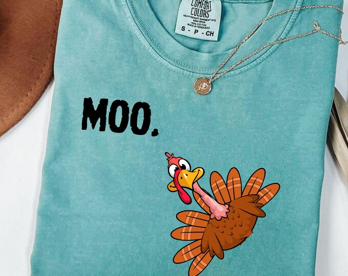 Funny Turkey Moo Shirt: Thanksgiving Humor for Women Men Tee