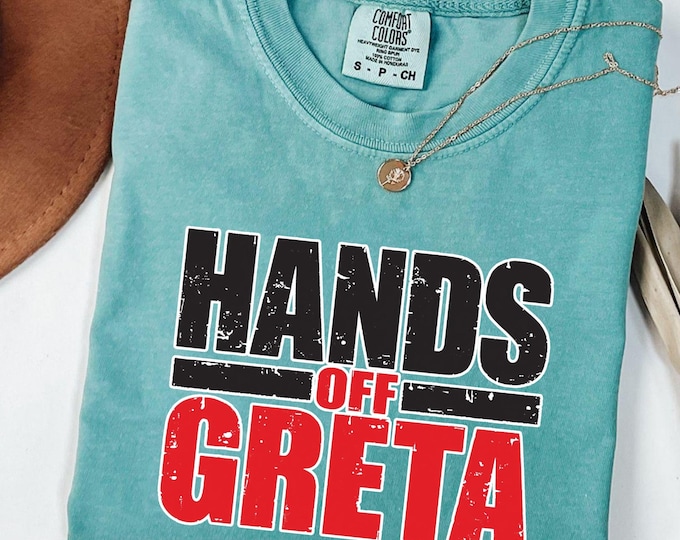 Hands Off Greta Protest Shirt, Free Greta Thunberg Activism Tee Greta Support Team