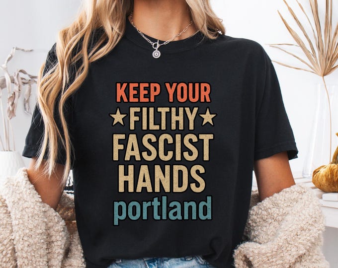 Hands Off Portland Shirt: Political Statement Activist Protest Tee
