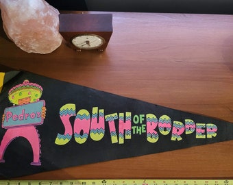 south of the border, border pennant, pedros pennant, pedros, vintage pennant, restaurant pennant