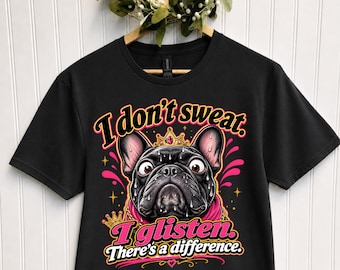T-shirt Bouledogue français brillant, T-shirt humoristique sarcastique pour maman de chien