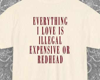 Alles wat ik leuk vind is duur, illegaal of roodharig cadeau, T-shirt met print op de rug, grappig T-shirt voor modeliefhebbers, idee voor verjaardagscadeau, strand- en zomerkleding