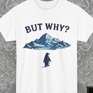 Trending Nihilist Penguin But Why Meme Gift Shirt, Penguin Meme T-Shirt, Werner Herzog Documentary Lover, Motivational Shirt, Novelty Gifts