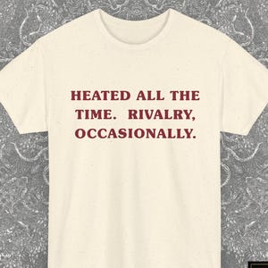 Heated All the Time Rivalry Occasionally Hockey Lover Gift Shirt, Retro Funny Enemies to Lovers T-shirt, Funny Music Concert Gift for Girl