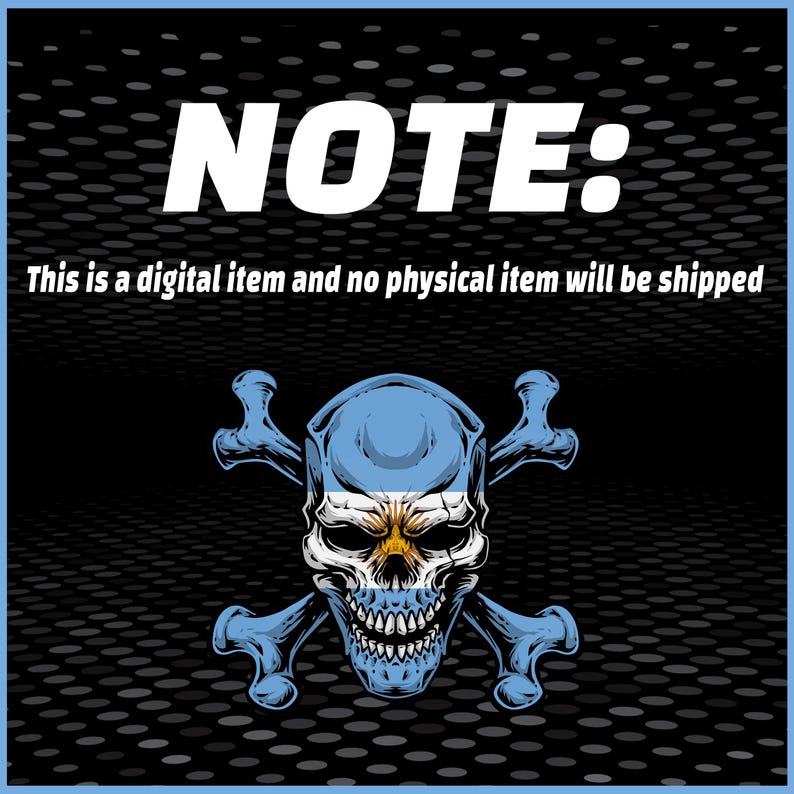 May include: Digital graphic featuring a skull with the Argentinian flag design, crossed bones, and the word "NOTE:" in white. The text below states, "This is a digital item and no physical item will be shipped."