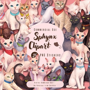 May include: A digital illustration featuring numerous Sphynx cats in diverse poses and hues, such as white, grey, black, and brown. Several cats are adorned with collars and bandanas. The text "Sphynx Clipart" and "25 PNG Stickers" is present.
