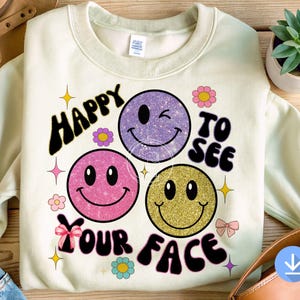 Teacher PNG, Happy To See Your Face Shirt Png, Back to School Png, Teacher Appreciation Png, Sublimation Design, Digital Download, DTF
