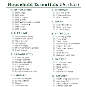 May include: A white Household Essentials Checklist with dark green text organised into eleven numbered categories including Dishwashing, Cleaning, Organisation, Laundry, Floors, Windows, Trash, Bathroom, Hygiene, Kitchen, and Supplies with checkboxes.
