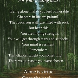 May include: Inspirational quote about healing and moving forward, set against a background of a path through a forest. The text reads: "AFTERCARE NOTE For your healing heart Being alone makes you feel vulnerable... Chapters in life are painful. The roads you walk are filled with rock. But hear this: You are finding strength. Your will get through tears and setbacks. Your mind is resilient. Remember: That chapter taught you something. There was a reason you were chosen. Alone is virtue Open the book - The next chapter begins"