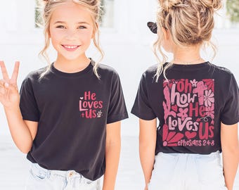 Oh how He Loves Us Shirt, Boho Valentine Kids Shirt, Christian Valentine Toddler Shirt, Religious Kids Shirt, Youth Faith Shirt Gift