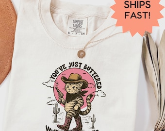 Comfort Colors® Você acabou de passar manteiga no seu último biscoito, Camisetas engraçadas, Camiseta sarcástica, Camiseta com parceiro meowdy, Camiseta com meme de gato, Camiseta com sarcasmo