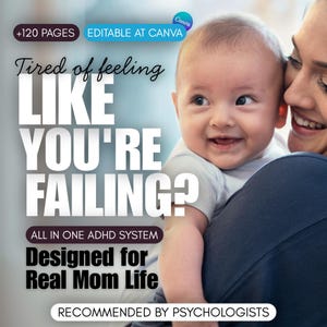 Könnte beinhalten: Das Bild zeigt ein lächelndes Baby, das von einer Person gehalten wird. Text-Overlay: "Tired of feeling LIKE YOU'RE FAILING?" und "Designed for Real Mom Life." Zusätzlicher Text: "+120 PAGES EDITABLE AT CANVA" und "RECOMMENDED BY PSYCHOLOGISTS."
