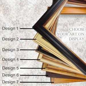 May include: A selection of seven different picture frame designs, each with a unique style and color. The frames are stacked, showcasing various finishes, including black, gold, and natural wood tones. Text reads "CHOOSE YOUR ART ON DISPLAY."