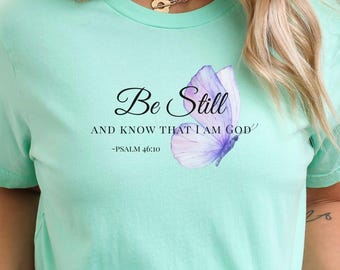 Be Still and Know T-Shirt: Christian Bible Verse Butterfly Tee