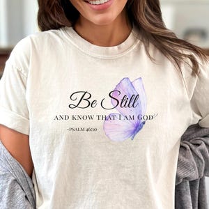 Be Still Bible Verse Comfort Colors Shirt: Christian Butterfly Tee