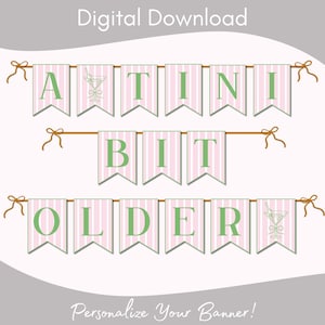 Könnte beinhalten: Ein digitaler Download-Banner mit den Worten "A TINY BIT OLDER" in grünen Buchstaben auf rosa gestreiften Wimpeln. Das Banner enthält Martini-Glas-Illustrationen und den Text "Personalize Your Banner!"