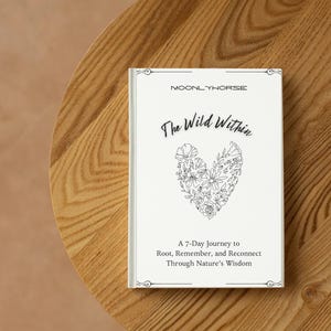 The Wild Within | 7-Day Nature Connection Journal & Workbook | Mindful Self-Discovery | Spiritual Growth PDF