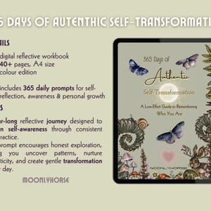 May include: A digital workbook titled "365 Days of Authentic Self-Transformation" on a tablet. The cover features butterflies, a snail, and a rabbit. The workbook includes 40+ pages, A4 size, and 365 daily prompts for self-reflection.