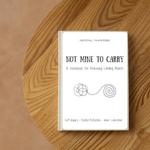 Not Mine to Carry | Limiting Beliefs Workbook for Self-Discovery & Emotional Healing | Printable Shadow Work Journal