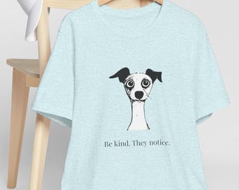 Be Kind - They Notice. Dog Tee | Unisex Minimalist Dog Shirt