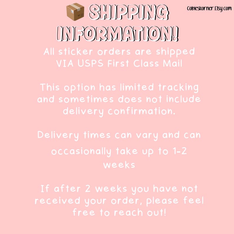May include: A pink background with the words "SHIPPING INFORMATION!" in a whimsical font. The text explains sticker order shipping via USPS First Class Mail, limited tracking, and delivery times of 1-2 weeks. The Etsy shop name is in the top right corner.