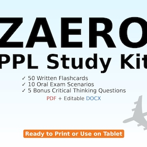 May include: A digital study kit for the Private Pilot Licence (PPL) exam. The kit includes 50 written flashcards, 10 oral exam scenarios, and 5 bonus critical thinking questions. The kit is available in PDF and editable DOCX formats. The image also includes the text "ZAERO PPL Study Kit" and "Ready to Print or Use on Tablet".