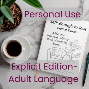 Könnte beinhalten: Ein weißes Buch mit dem Titel „Safe Enough to Rest Explicit Edition“ mit dem Text „A Trauma-Informed Coloring Book of Soothing Rooms“. Eine Tasse Kaffee, ein Stift und eine Topfpflanze sind ebenfalls zu sehen.