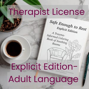 Könnte beinhalten: Ein weißes Buch mit dem Titel "Safe Enough to Rest, Explicit Edition" mit einer Zeichnung eines Stuhls und einer Pflanze, neben einer Tasse Kaffee und einem Stift. Der Text "Therapist License" und "Explicit Edition - Adult Language" sind ebenfalls sichtbar.