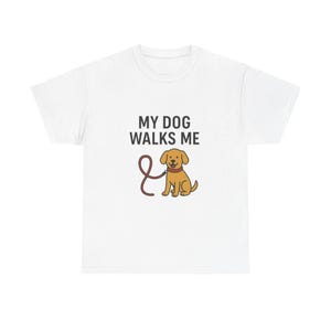 My Dog Walks Me Unisex Heavy Cotton Tee | Funny Dog Lover Shirt | Gift for Pet Owners, Casual Wear, Dog Walking Tee