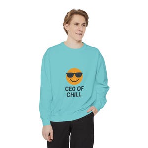 Unisex CEO of Chill Unisex Sweatshirt, Comfy Sweatshirt Gift, Casual Fall Clothing, Fun Relaxed Apparel, Weekend Chill Wear