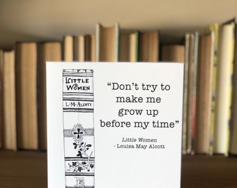 Little Women "Don't try to make me grow up before my time" greetings card