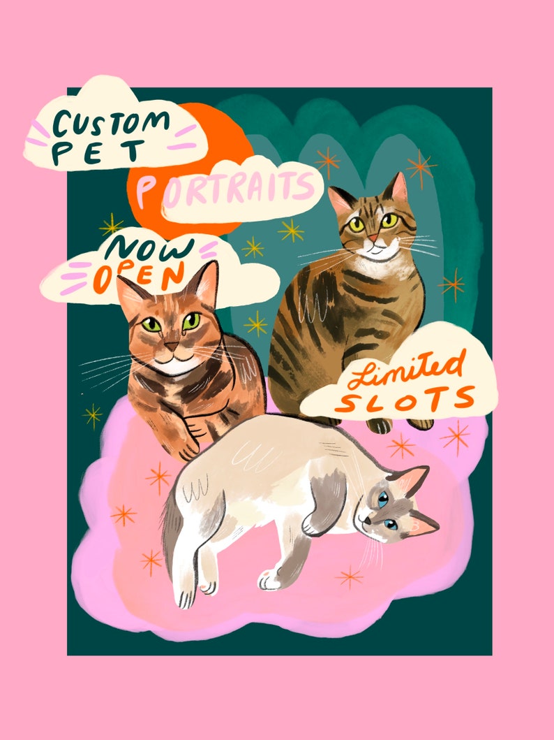 May include: A digital illustration of three cats on a pink cloud with stars. The text "CUSTOM PET PORTRAITS NOW OPEN" and "LIMITED SLOTS" is written on the image.