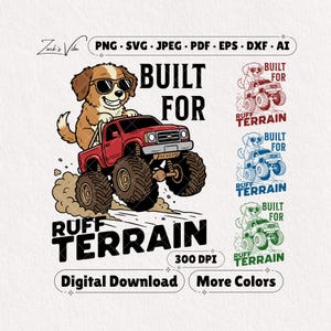 Könnte beinhalten: Digitales Grafikdesign mit einem Cartoon-Hund mit Sonnenbrille, der einen roten Monstertruck fährt. Der Text lautet "BUILT FOR RUFF TERRAIN". Zusätzliche Grafiken zeigen das Design in verschiedenen Farben. Enthält den Text "Digital Download".