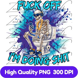 Je fais de la merde PNG squelette sur toilette Design Sublimation Illustration pour homme fête des pères cadeau T-shirt à capuche mug fichier numérique