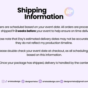 May include: White background with the text "Shipping Information" in black. The text explains order processing and shipping timelines, emphasizing event date scheduling and delivery handling by the carrier.