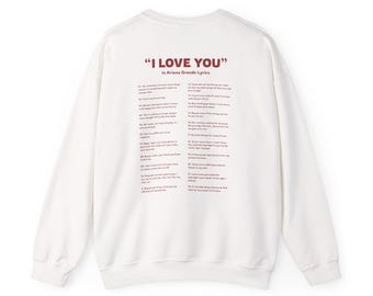 Sweatshirt I Love You in Ariana Grande Lyrics | Op teksten geïnspireerde ronde hals