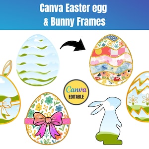 May include: A selection of colourful Easter egg and bunny frames. The eggs showcase diverse designs, including floral patterns, bows, and a bunny silhouette. The text "Canva Easter egg & Bunny Frames" is displayed at the top.