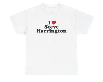 Katoenen T-shirt I Love Steve Harrington | Uniseks grafisch shirt, cadeau voor hem/haar, verjaardagscadeau, vrijetijdskleding Joe Keery