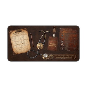 May include: A brown medical-themed desk mat featuring a stethoscope, reference sheets, and the text "Print it your way." The mat includes the text "The care you give today may be remembered for a lifetime."