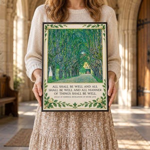 May include: A rectangular framed print featuring an impressionist-style painting of a tree-lined path. Below the image, the text reads: ALL SHALL BE WELL AND ALL SHALL BE WELL AND ALL MANNER OF THINGS SHALL BE WELL. JULIAN OF NORWICH, REVELATIONS OF DIVINE LOVE.